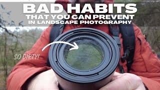 Why You Should Prevent These Bad Habits in Landscape Photography.