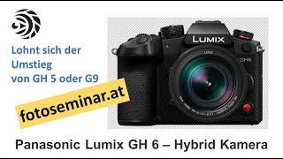 fotoseminar.at - Lohnt sich der Umstieg auf Lumix GH 6 - mizerovsky.com