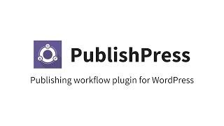 PublishPress an Edit Flow plugin alternative for WordPress