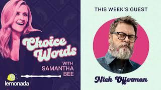 Purpose or Pooltime?: Nick Offerman | Choice Words with Samantha Bee