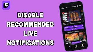 How To Disable And Turn Off Recommended Live Notifications On Twitch App