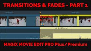 Tutorial 018 Fades & Transitions in Magix Movie Edit Pro - Part 1