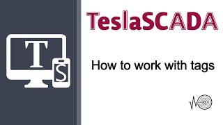 Tesla SCADA for beginners. How to work with tags.