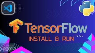 How to Install Tensorflow in Python - VSCode Tutorial (2024)