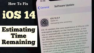 iOS 14 Estimating Time Remaining,iOS 14 update stuck on estimating time remaining / update requested