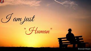 I am just human || New Simple Boy Attitude Whatsapp Status & Quotes ||