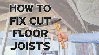How to FIX cut or damaged floor joists.  Simple to follow Instructions