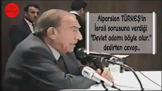 ALPARSLAN TÜRKEŞ'İN İSRAİL HAKKINDA VERDİĞİ DERS NİTELİĞİNDE CEVAP..