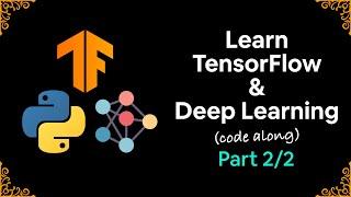 Learn TensorFlow and Deep Learning fundamentals with Python (code-first introduction) Part 2/2