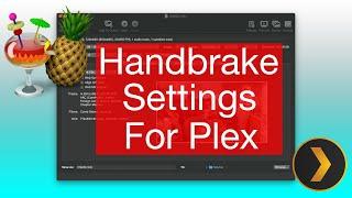 Best Handbrake Settings For Plex In 2020