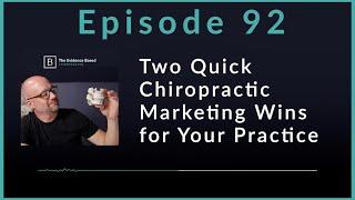 Two Quick Chiropractic Marketing Wins for Your Practice | Podcast Ep. 92