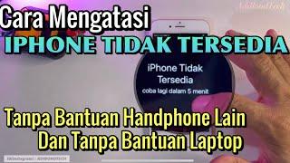 Tutorial Mengatasi iPhone Tidak Tersedia | iPhone Disabled | iPhone Dionaktifkan | Fitur Baru ios 15