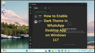 How to Enable Dark Theme in WhatsApp Desktop App on Windows 11?