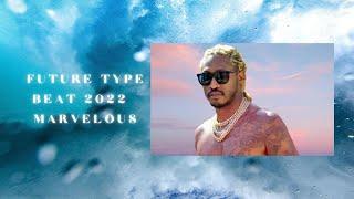 (FREE FOR PROFIT)  Future Type Beat 2022 - Marvelous