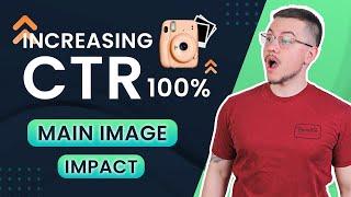 DRAMATICALLY Increase CTR with Your Amazon Main Image (Strategies That SELL)