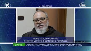 L’addio a Fra' Marcellino, il ricordo di Padre Marciano del Convento di Montefusco