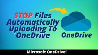 Stop Files Automatically Uploading To OneDrive