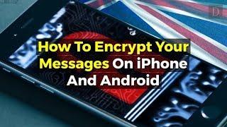 How to Encrypt Your Text Messages for Private Conversations on iPhone and Android Smartphones