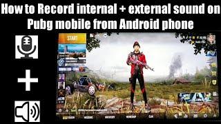 how to record internal and external audio of Pubg Mobile on android phones (hindi)