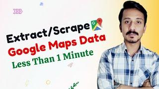 How To Extract Data From Google Maps | Google Maps Scraper 2022
