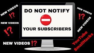 Upload YouTube video without notifying subscribers