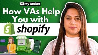 How Virtual Assistants (VAs) Help You with Shopify | MyTasker