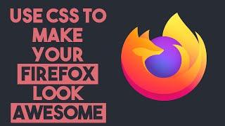 How to Use userChrome and FirefoxCSS to Make Firefox Look Awesome!