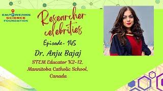 Ep. 145, Dr. Anju Bajaj, STEM Educator K2-12, Mannitoba Catholic School, Canada