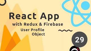 React, Redux & Firebase App Tutorial #29 - User Profile Data