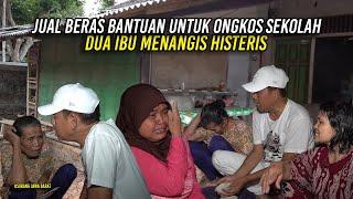 JUAL BERAS BANTUAN RAWAN PANGAN UNTUK ONGKOS SEKOLAH | DUA ORANG IBU MENANGIS HISTERIS