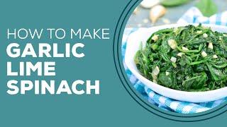 Blast from the Past: Garlic Lime Spinach Recipe | Sautéed Spinach with Garlic