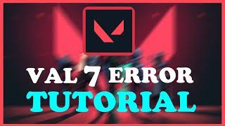 Valorant - Fix Errror VAL 7 - TUTORIAL | 2022