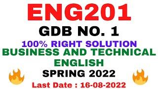 ENG201 GDB NO. 1 SPRING 2022 || 100% RIGHT SOLUTION || BUSINESS AND TECHNICAL ENGLISH || BY VuTech