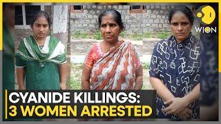 Andhra Pradesh: Three women arrested in Cyanide killings case | WION