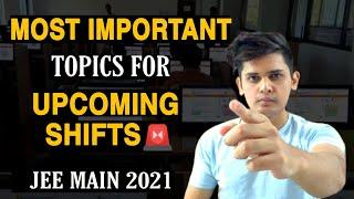 3 Most important topics for upcoming shifts| ye zror pdhlena | #jee2021