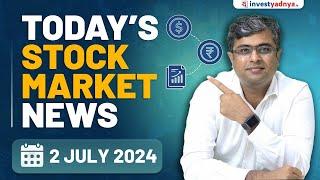 Today's Stock Market News - 02/07/2024 | Aaj ki Taaza Khabar | Parimal Ade