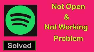 How To Fix Spotify App Not Opening Problem || Spotify App Not Working Problem in Android & Ios