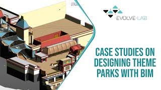 A Story-Time Fairy Tale: Case Studies on Designing Theme Parks with BIM