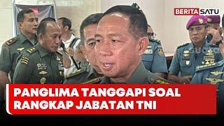 Panglima Tanggapi Soal Rangkap Jabatan TNI | Beritasatu