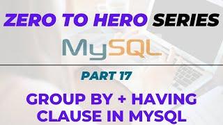 GROUP BY + HAVING CLAUSE IN MYSQL [MARATHI] | MYSQL ZERO TO HERO SERIES