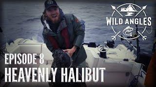 Fishing for Halibut off the West Coast of BC - WILD ANGLES EP 8 | HEAVENLY HALIBUT