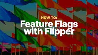 How to add Feature Flags in Rails with the Flipper gem