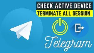how to see all active login on your telegram account and logout all active logins