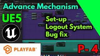 Playfab UE5 2022 | Set-up Logout System and bug fix. Advanced Mechanism P-4