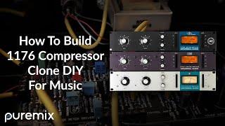 (Audio Compression) How To Build 1176 Compressor Clone DIY For Music