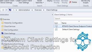 SCCM 2012 R2 - Configure Custom Client Settings for Endpoint Protection