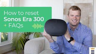 Sonos Speaker FAQ | How to Reset Sonos Era 300 | How to Setup