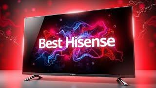 Best Hisense TVs 2025 | Top 5 Best Hisense TVs - Review