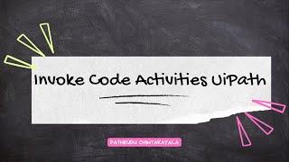 30 - Invoke Code Activities || UiPath Developer Training Basic to Advanced