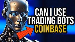 Can You Use Trading Bots On Coinbase | Can I Use Trading Bots On Coinbase - FOREX EA TRADER